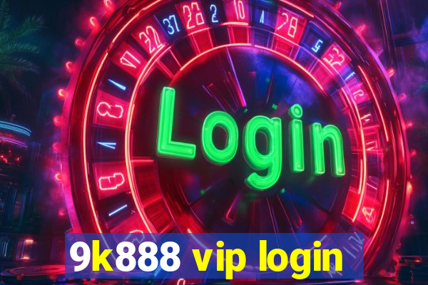 9k888 vip login